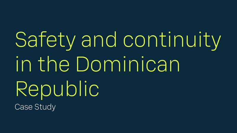 Safety and continuity in the Dominican Republic