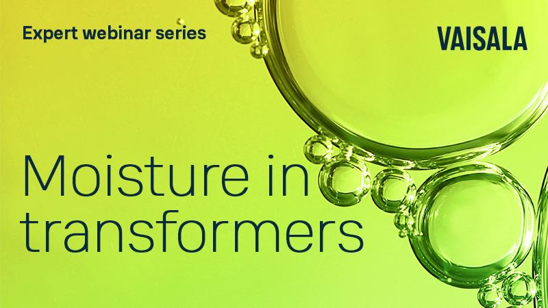 Expert webinar series: Moisture in transformers