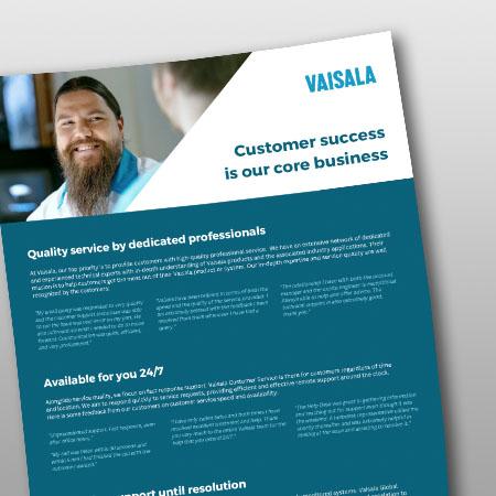 We have an extensive network of dedicated and experienced technical experts with in-depth understanding of Vaisala products and the associated industry applications.