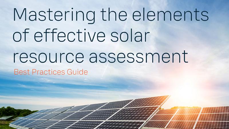 Best Practices Guide: Mastering the elements of effective solar resource assessment